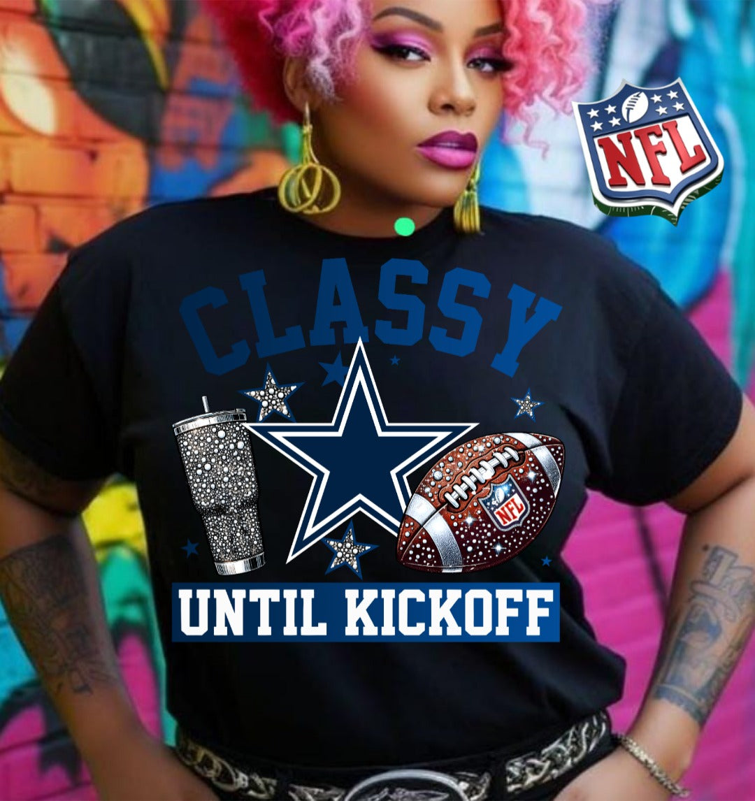 Classy Until Kickoff Cowboys