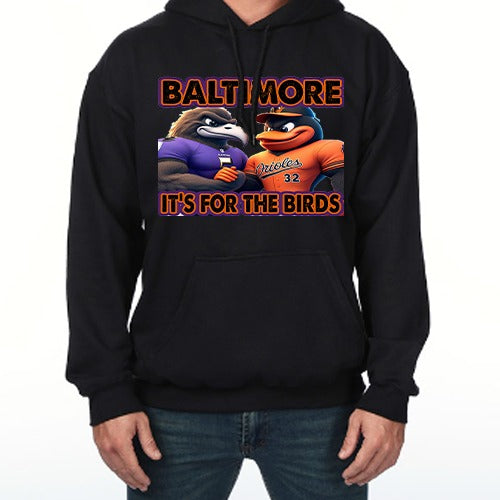 Baltimore Its For the Birds Hoodie