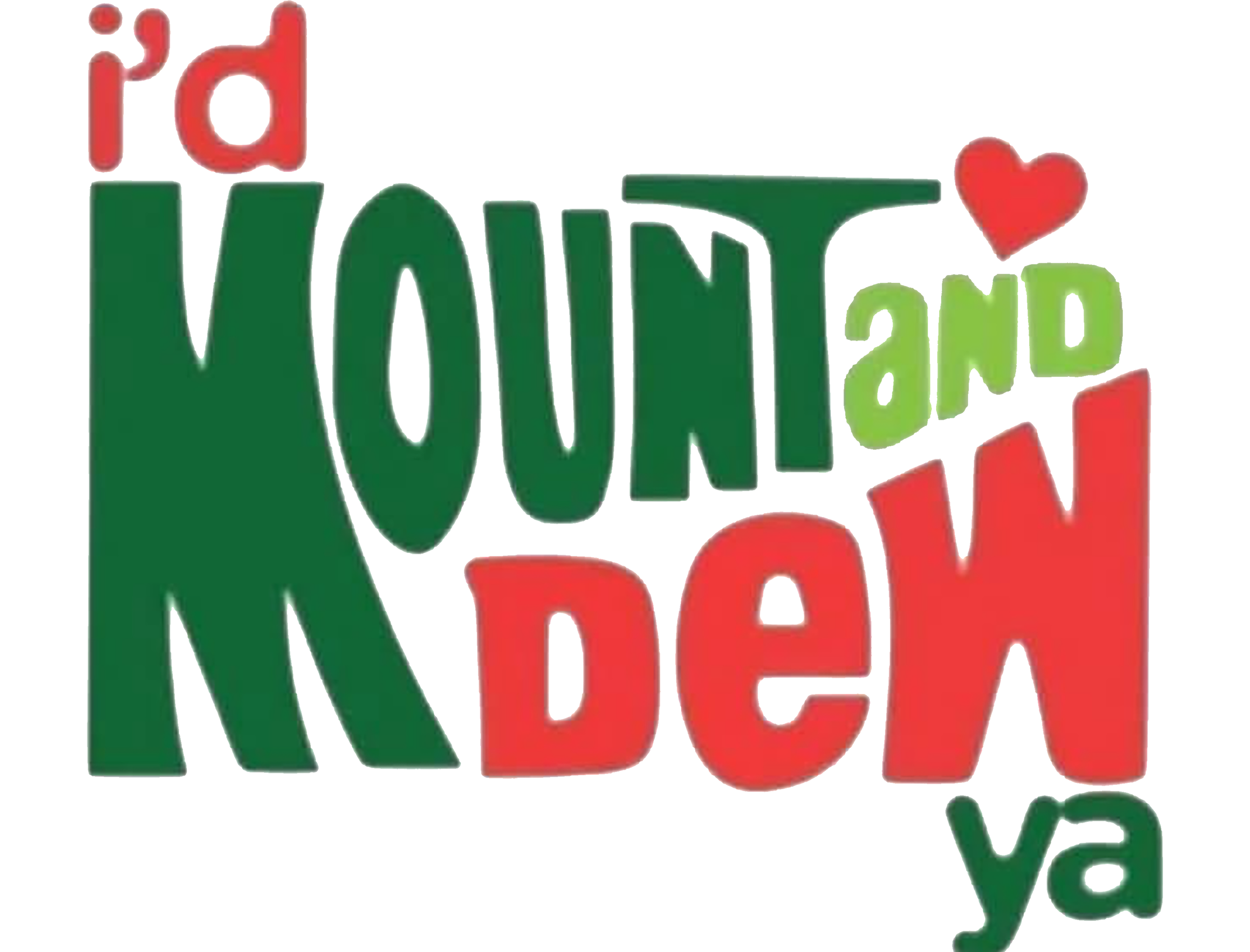 Id Mount And Dew Ya